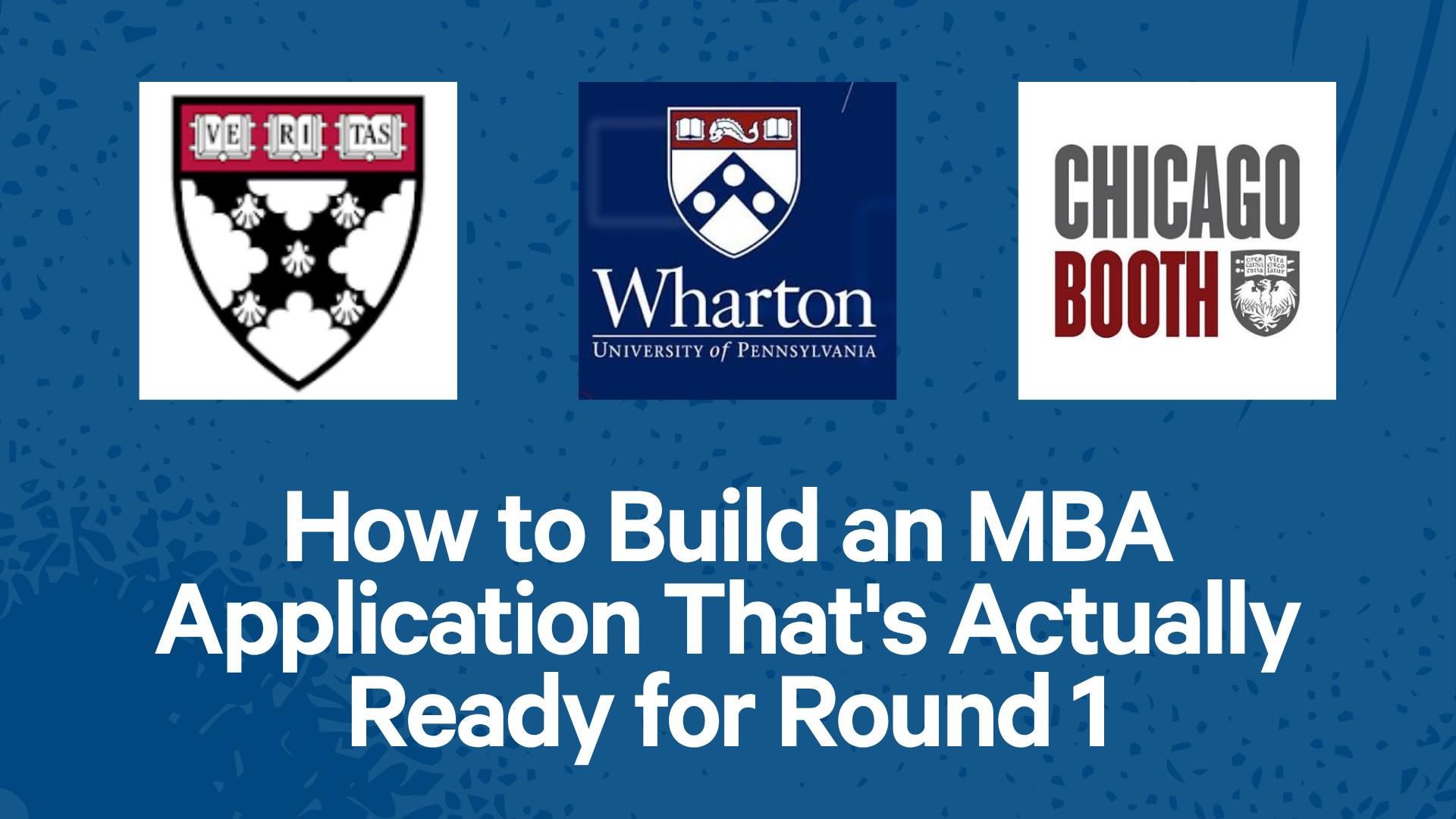 How to Build an MBA Application That's Actually Ready for Round 1