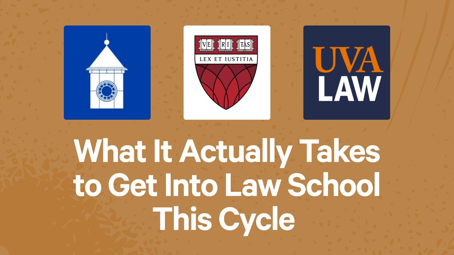 What It Actually Takes to Get Into Law School This Cycle