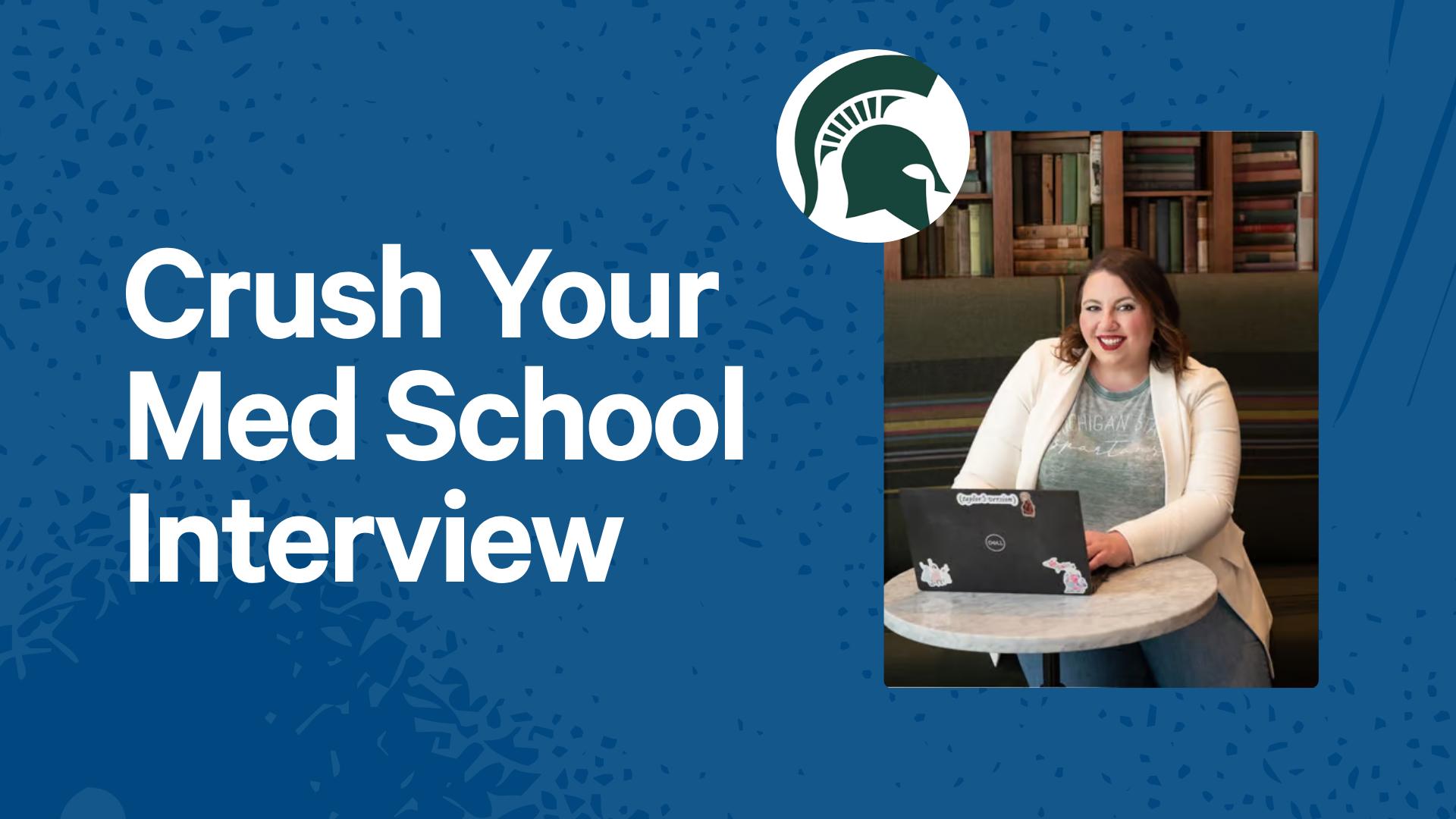 Crush Your Med School Interview