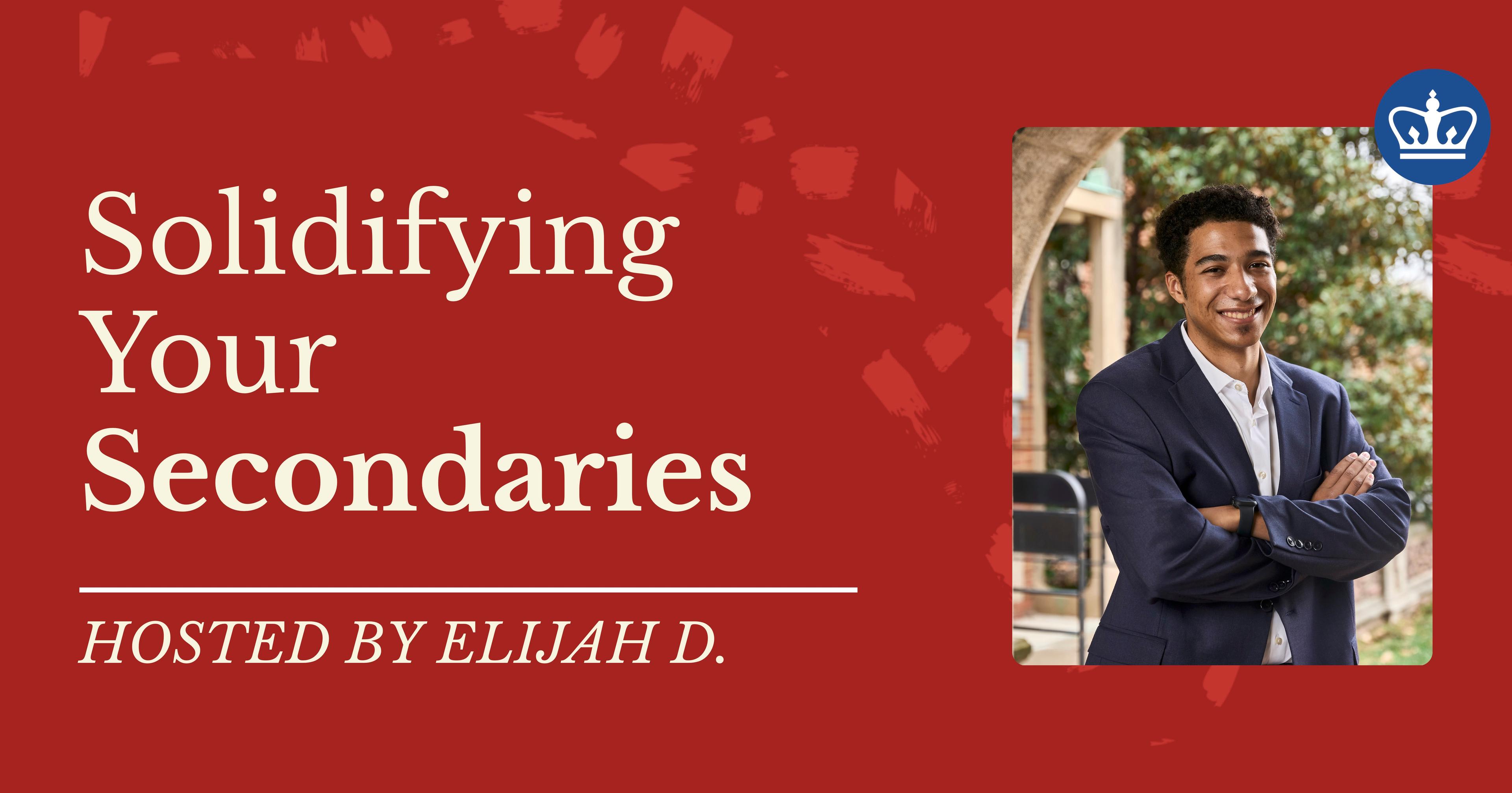 Solidifying Your Secondaries