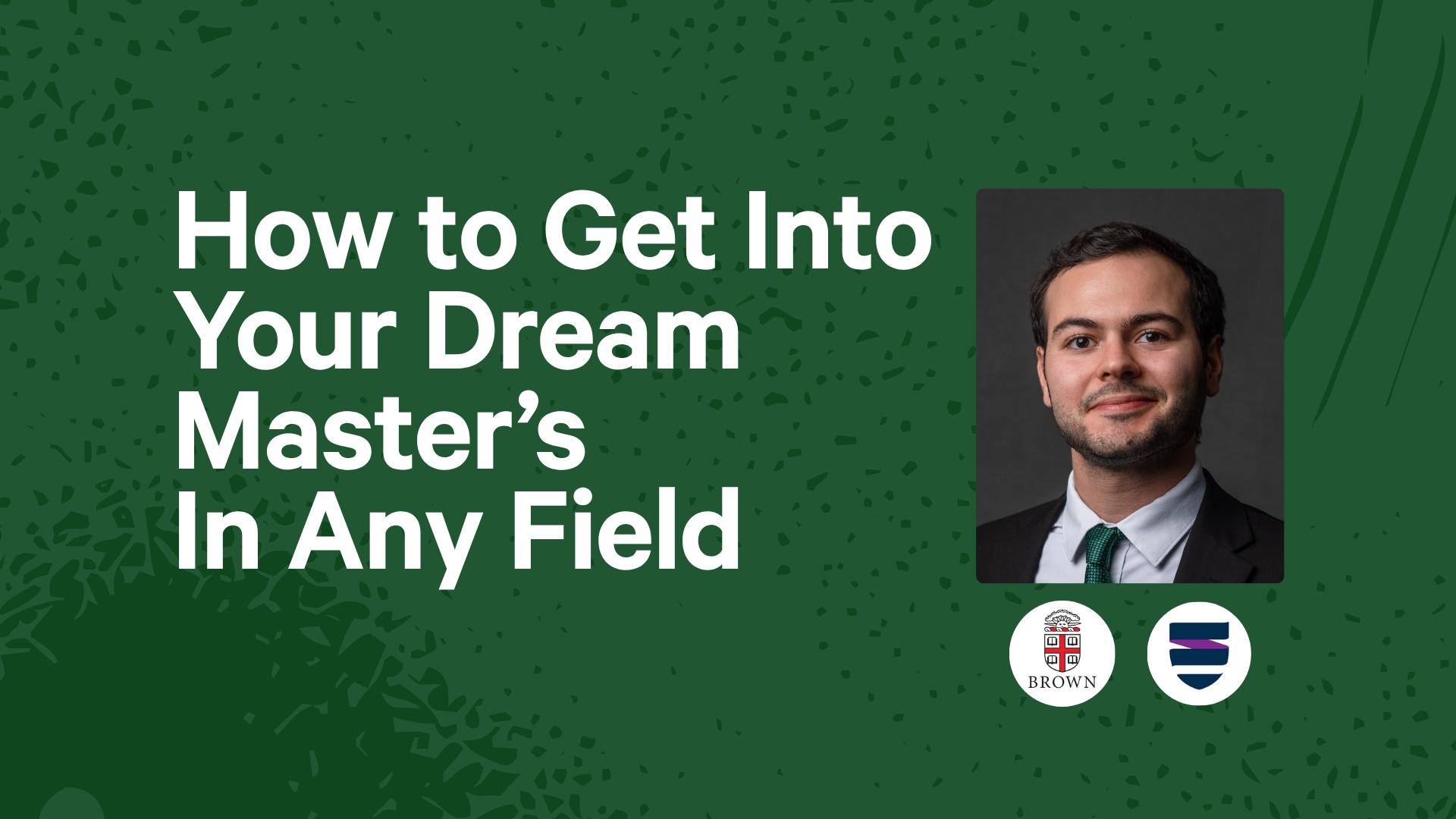 How to Get Into Your Dream Master's