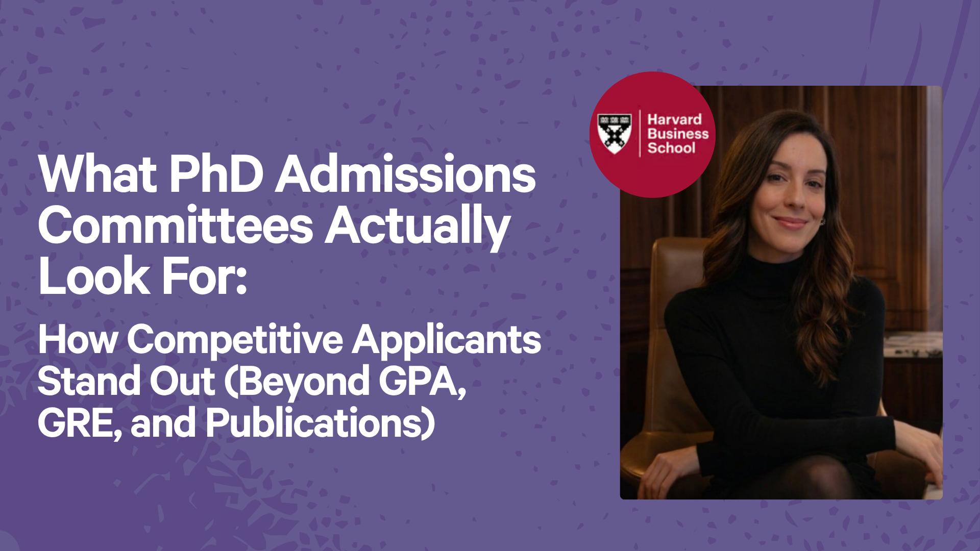 What PhD Admissions Committees Actually Look For: How Competitive Applicants Stand Out (Beyond GPA, GRE, and Publications)