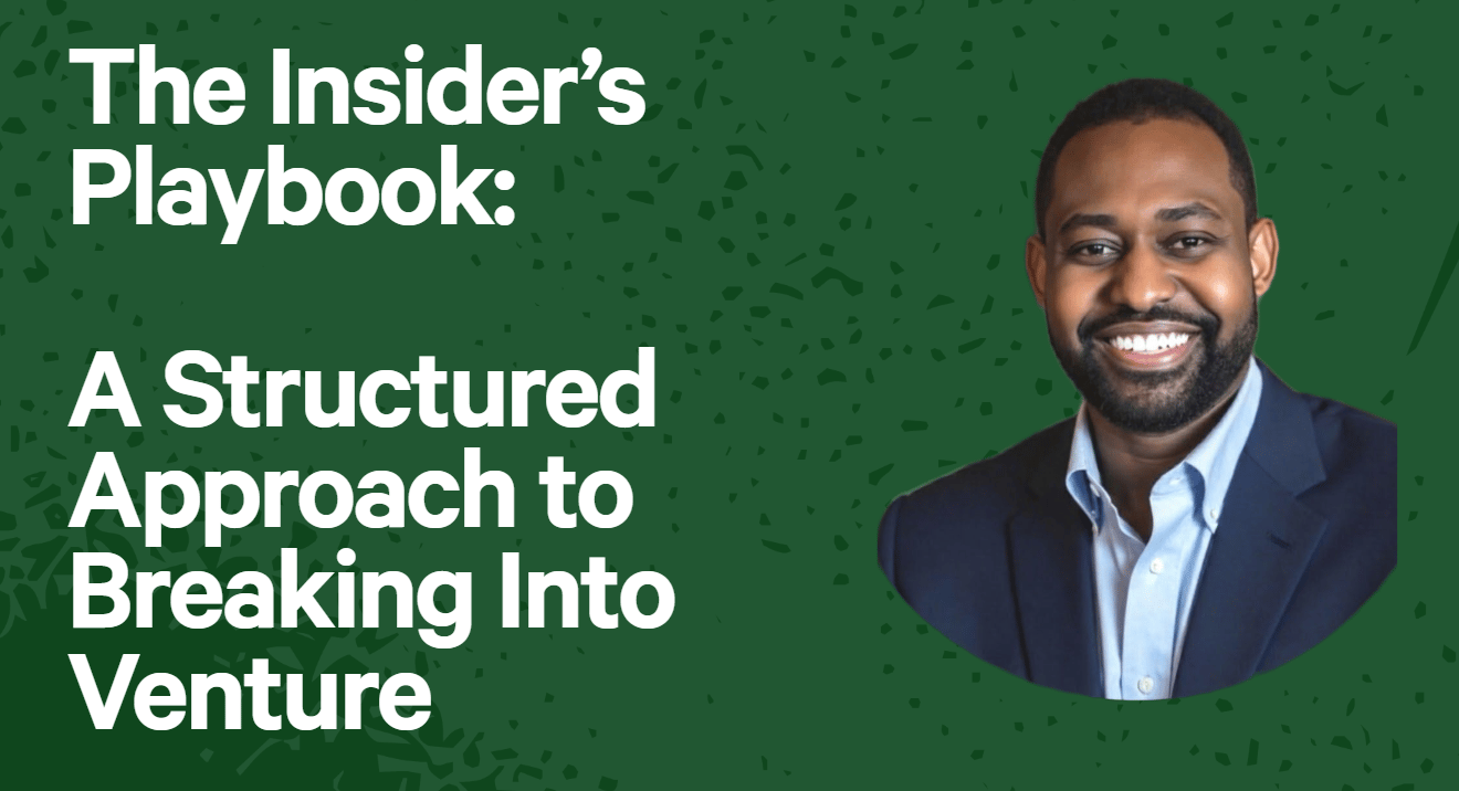 The Insider’s Playbook: A Structured Approach to Breaking Into Venture