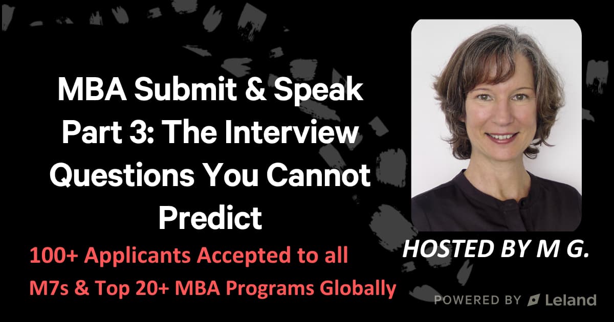 MBA Submit & Speak Part 3: The Interview Questions You Cannot Predict