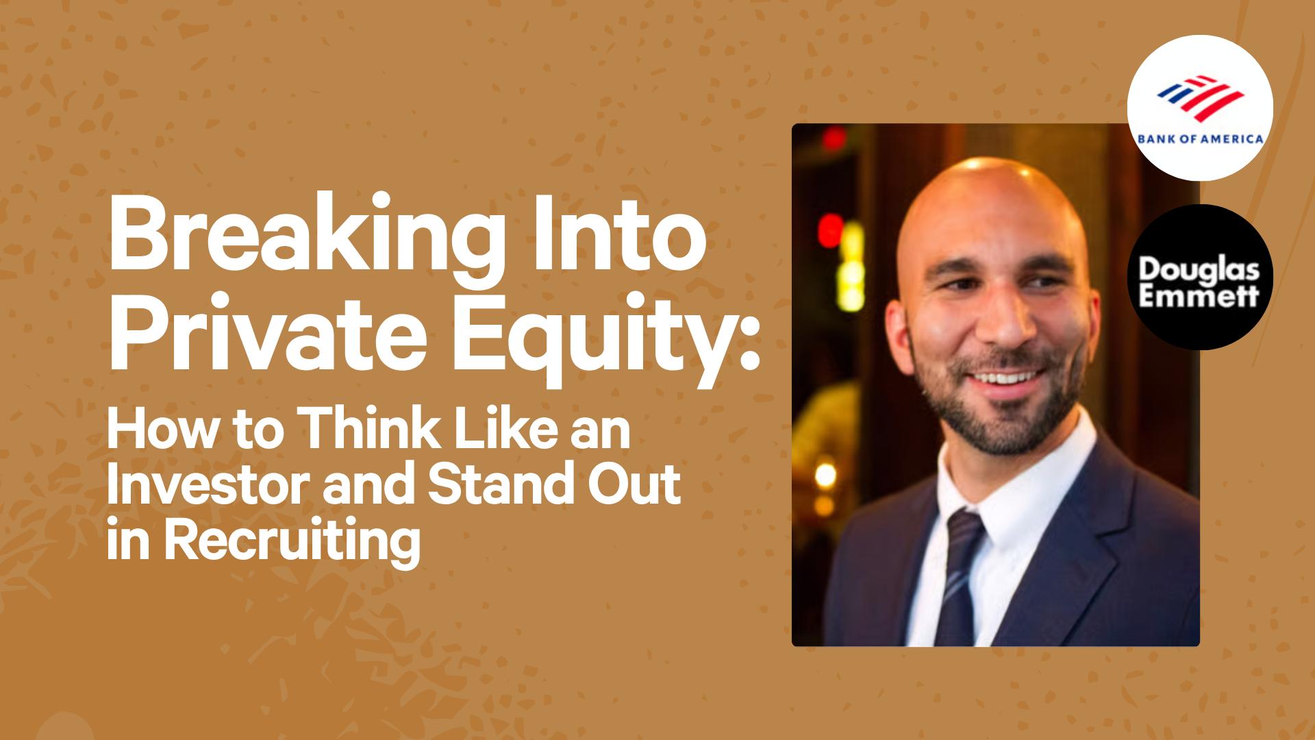 Breaking Into Private Equity: How to Think Like an Investor and Stand Out in Recruiting