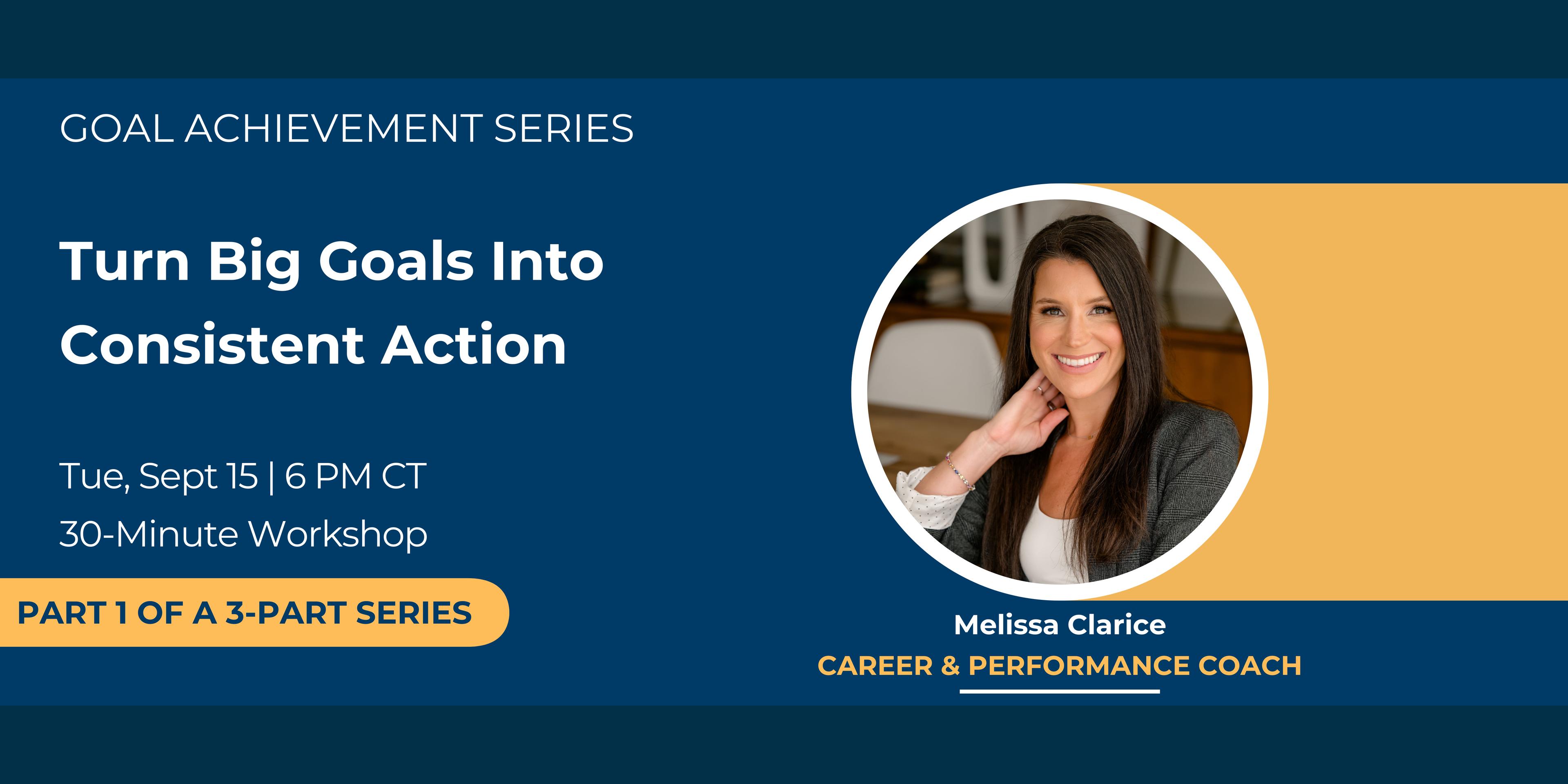 Turn Big Goals Into Consistent Action