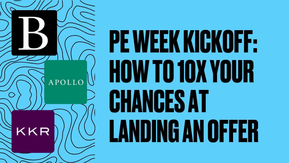 PE Week Kickoff: How to 10x Your Chances at Landing an Offer