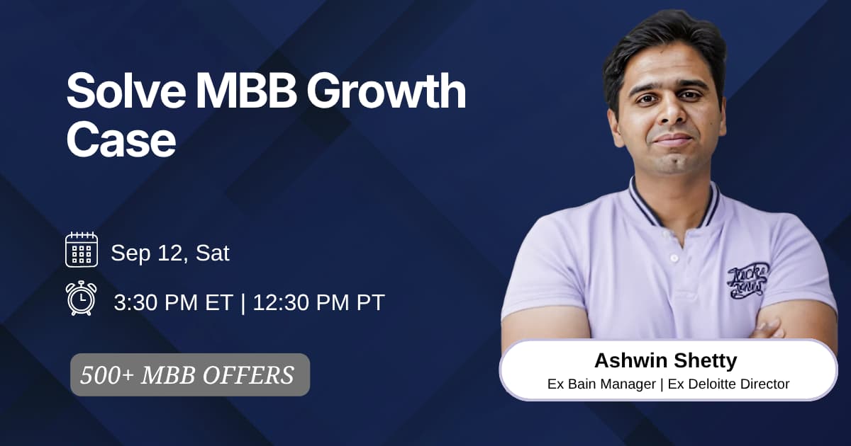 Solve a MBB Growth case with a ex Bain manager 