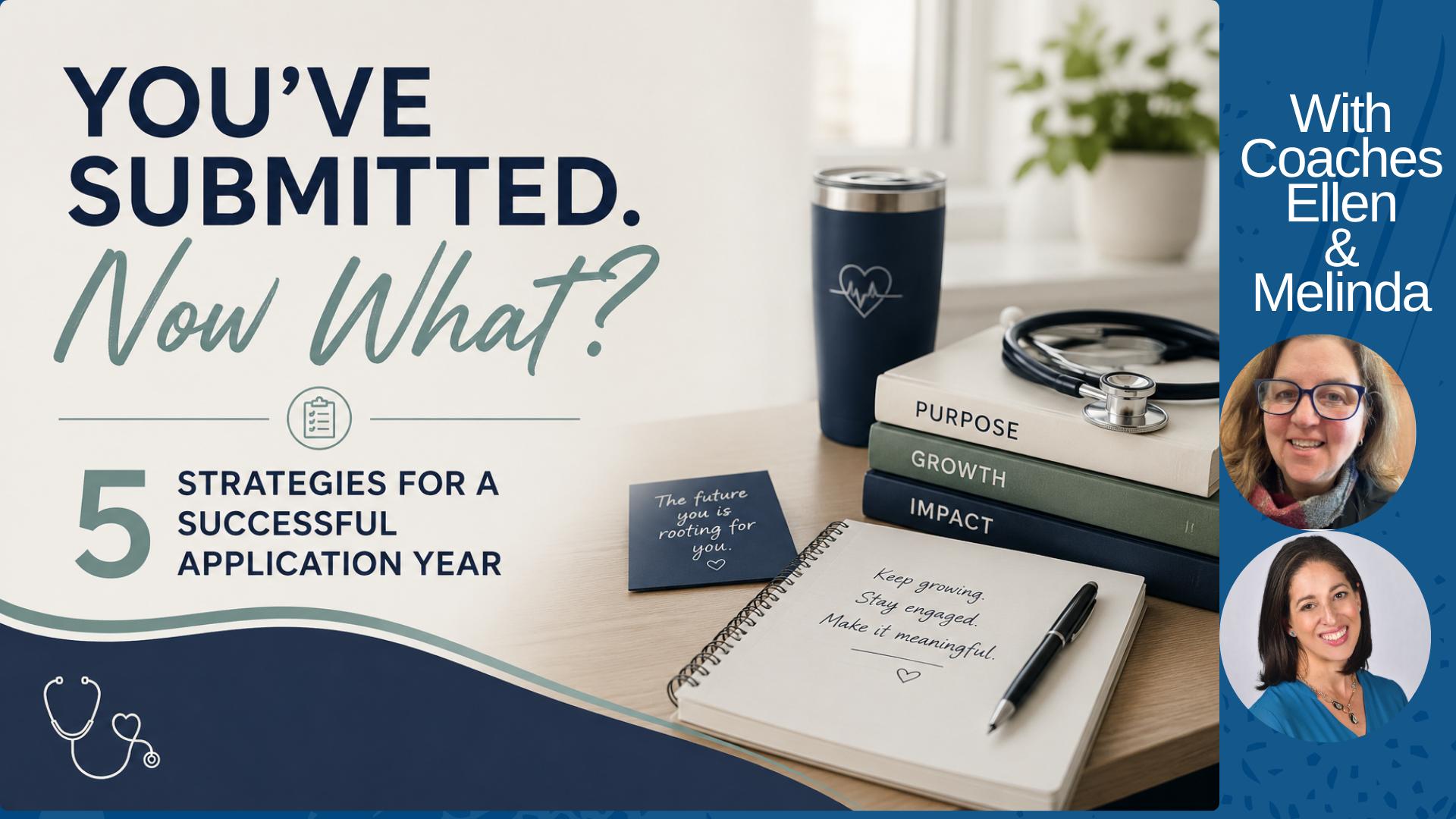 You've Submitted, Now What? 5 Strategies for a Successful Application Year