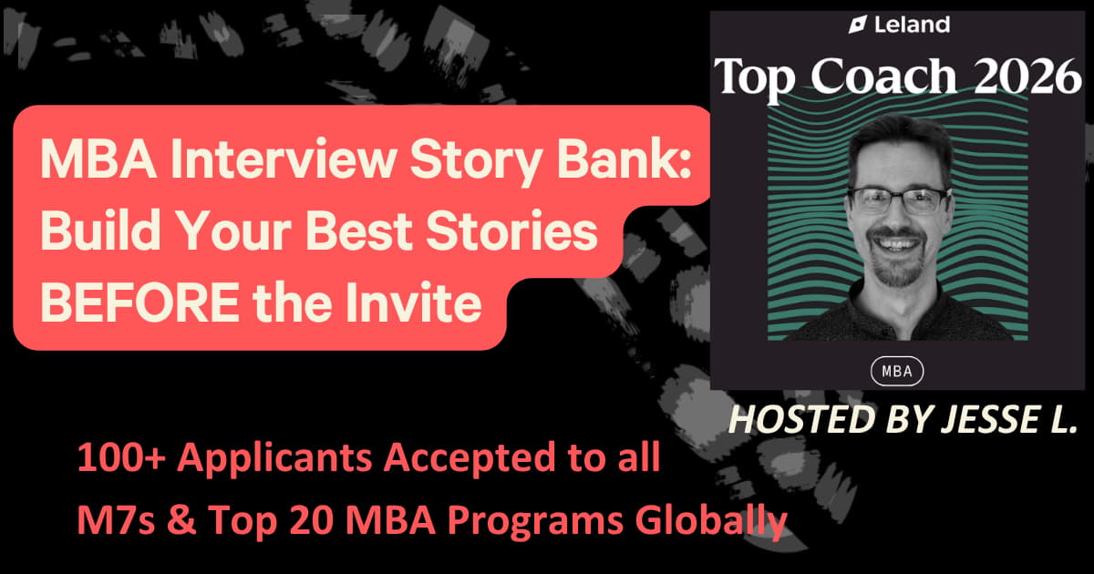 MBA Interview Story Bank: Build Your Best Stories Before the Invite