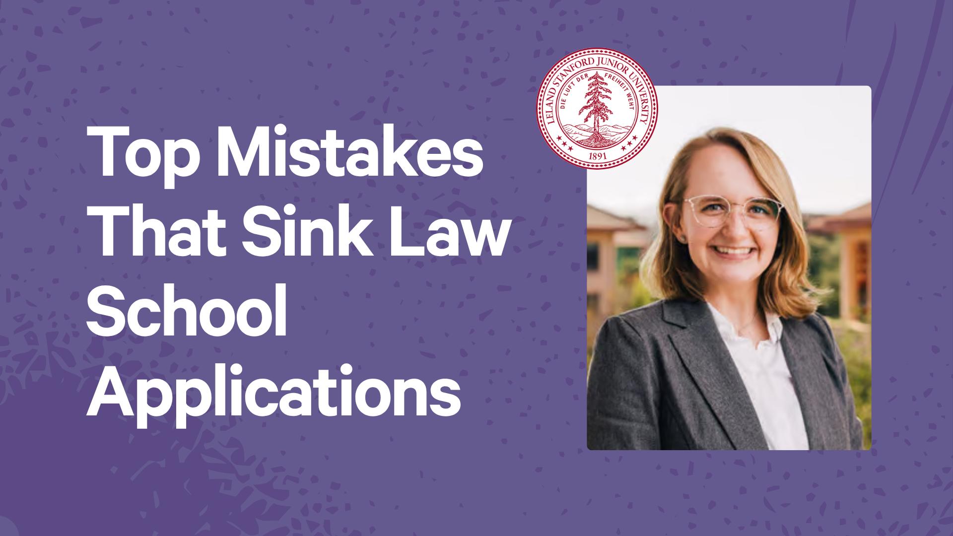 Top Mistakes That Sink Law School Applications