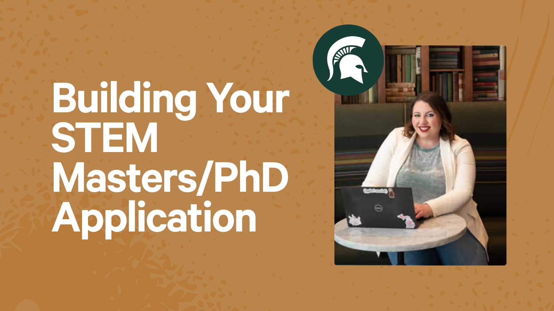 Building Your STEM Masters/PhD Application