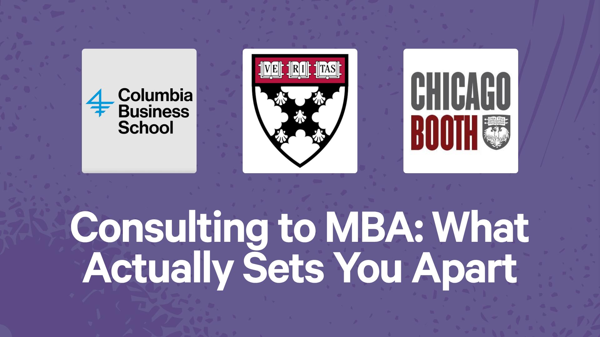 Consulting to MBA: What Actually Sets You Apart