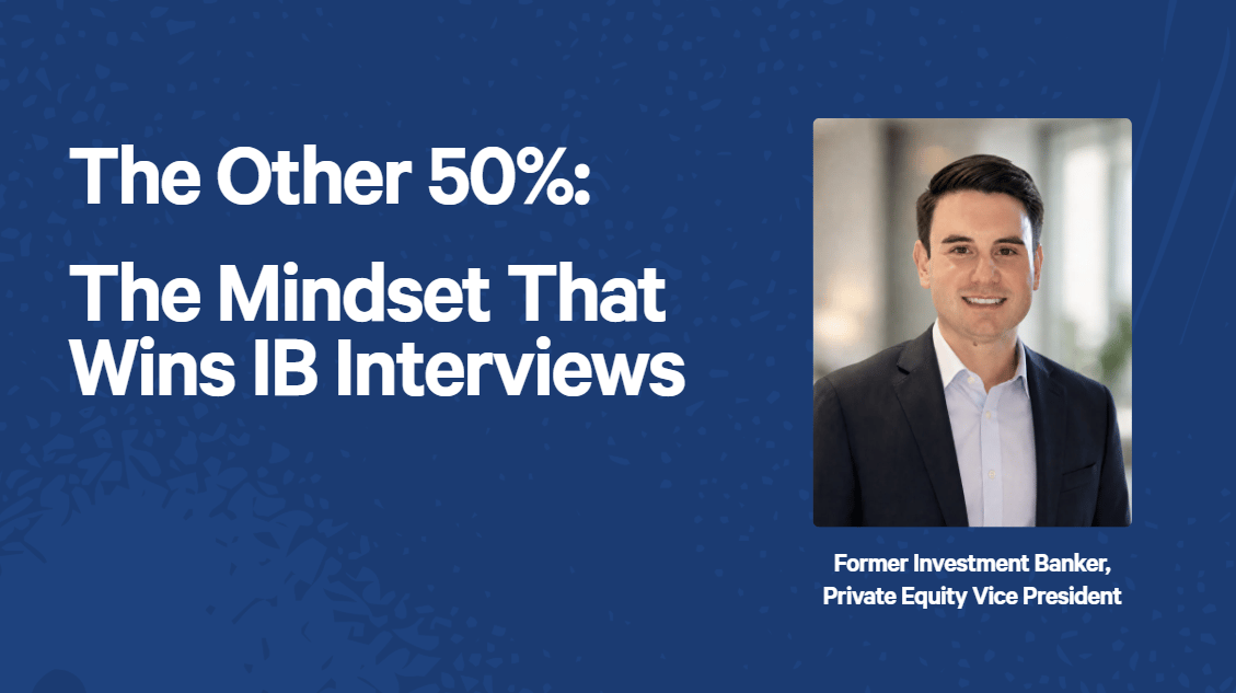 The Other 50%: The Mindset That Wins IB Interviews