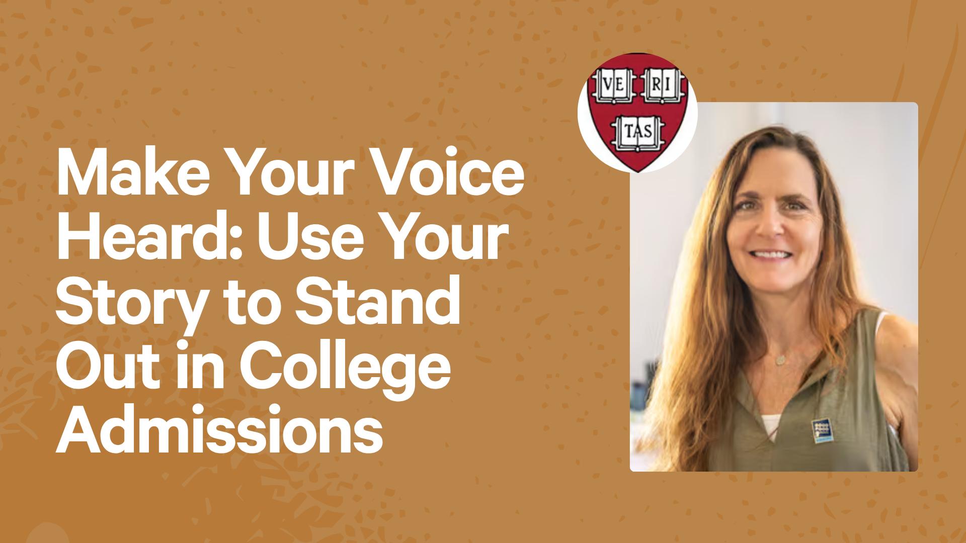 Make Your Voice Heard: Use Your Story to Stand Out in College Admissions