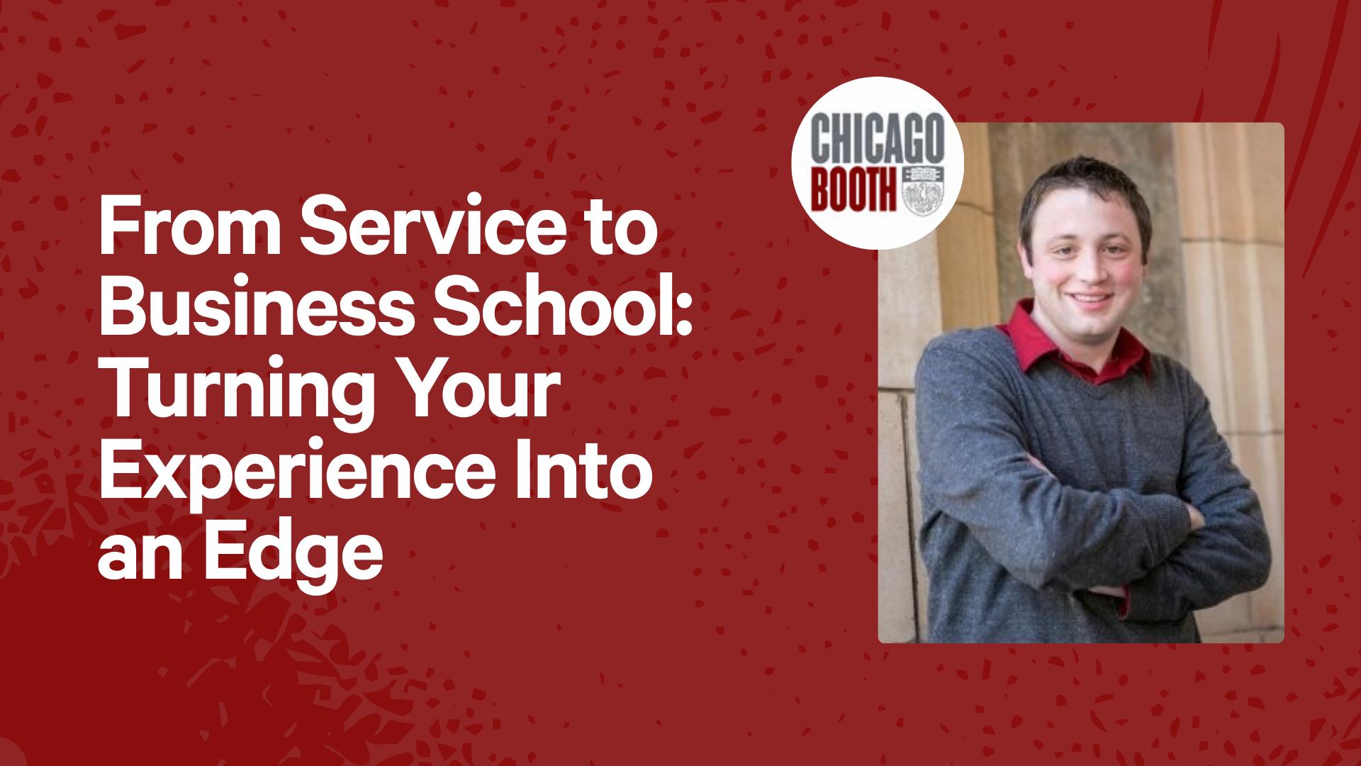 From Service to Business School: Turning Your Experience Into an Edge