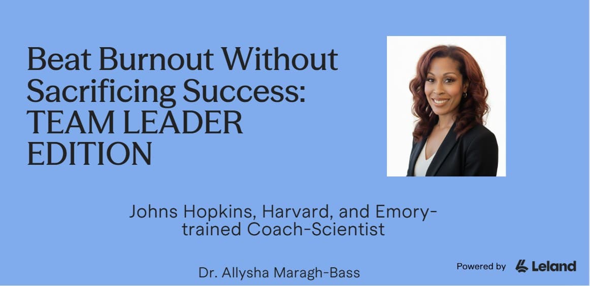 Beating Burnout: TEAM LEADER EDITION | Johns Hopkins & Harvard Coach-PhD