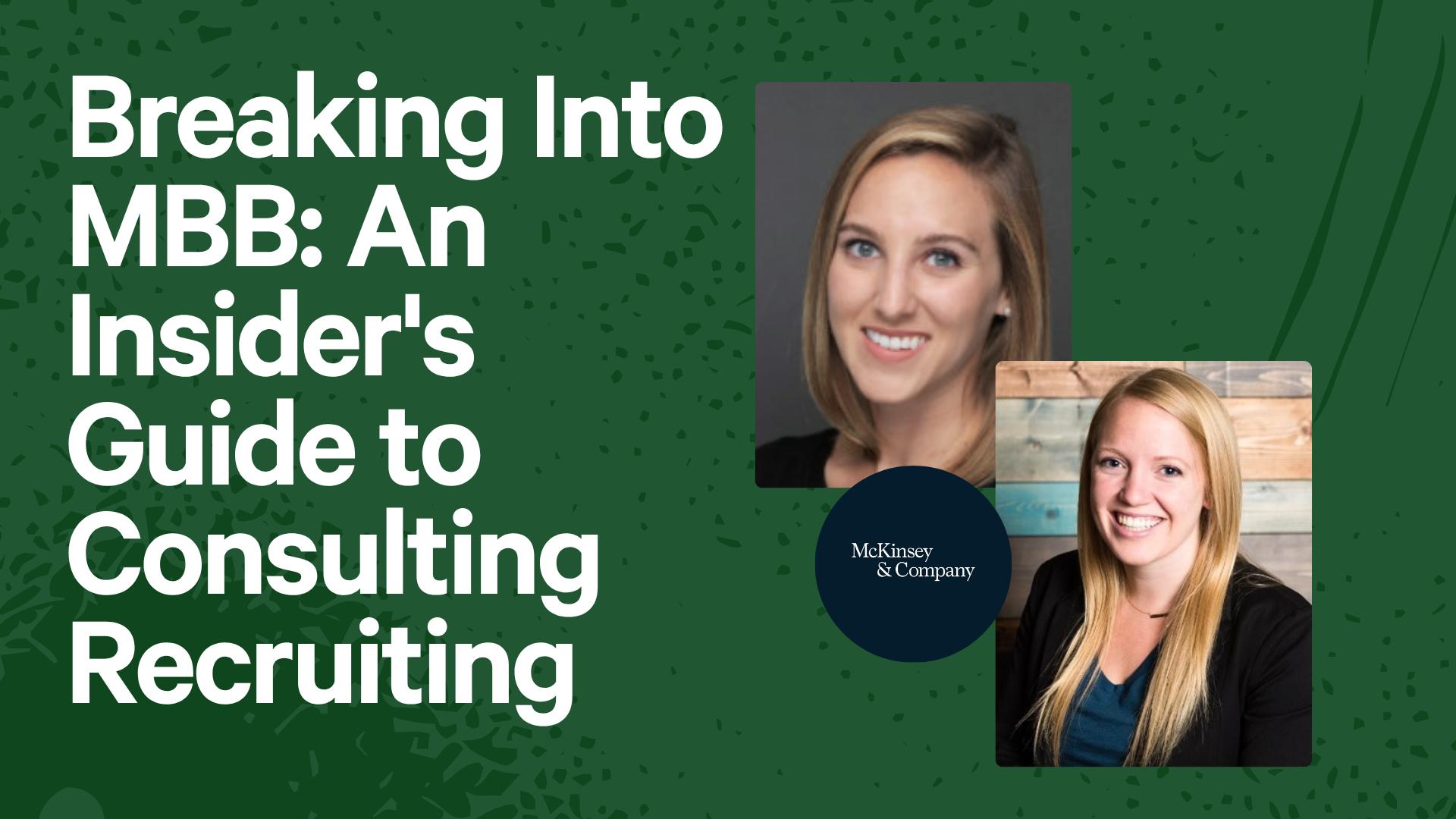 Breaking Into MBB: An Insider's Guide to Consulting Recruiting