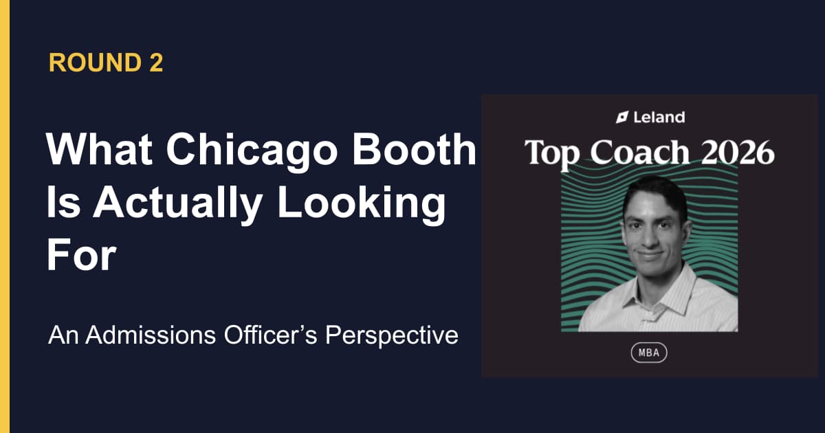 Round 2: What Chicago Booth Is Actually Looking For