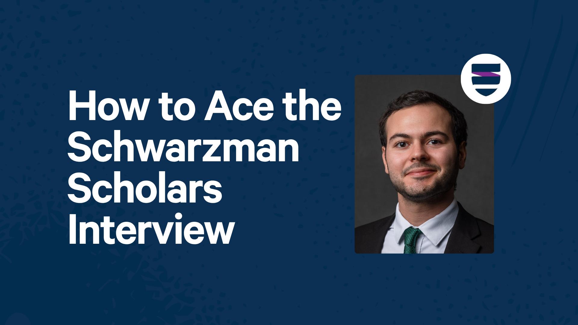 How to Ace the Schwarzman Scholars Interview