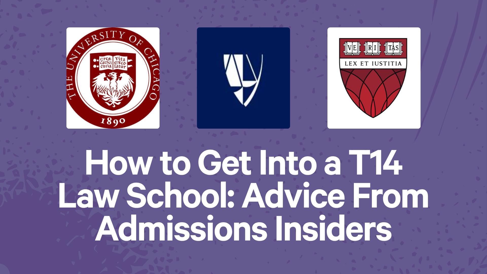 How to Get Into a T14 Law School: Advice From Admissions Insiders