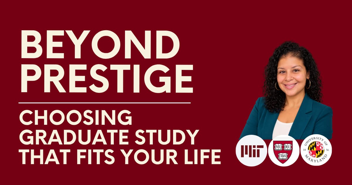 Beyond Prestige: Choosing a Master’s or PhD That Fits Your Goals & Life
