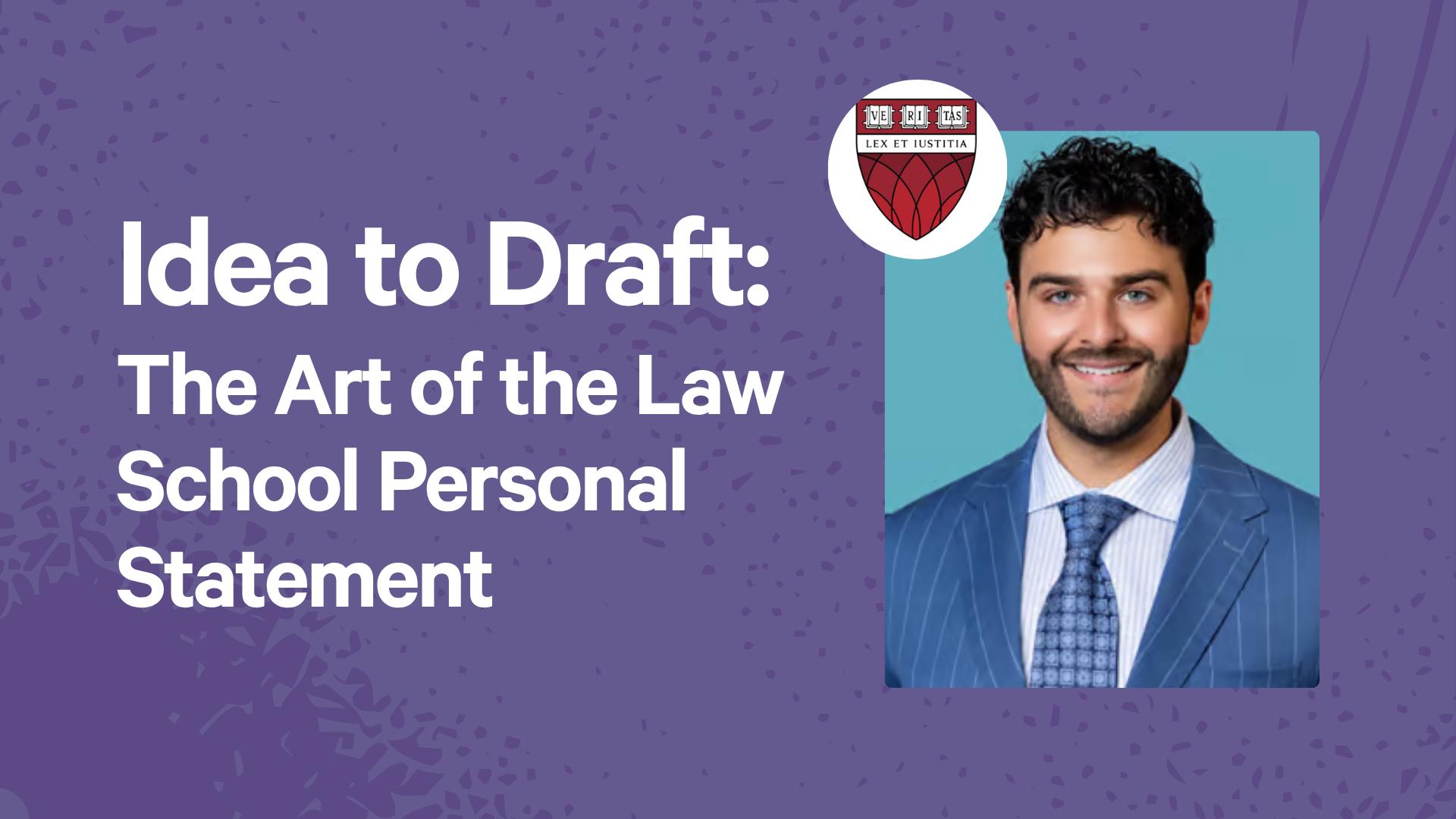 Idea to Draft: The Art of the Law School Personal Statement