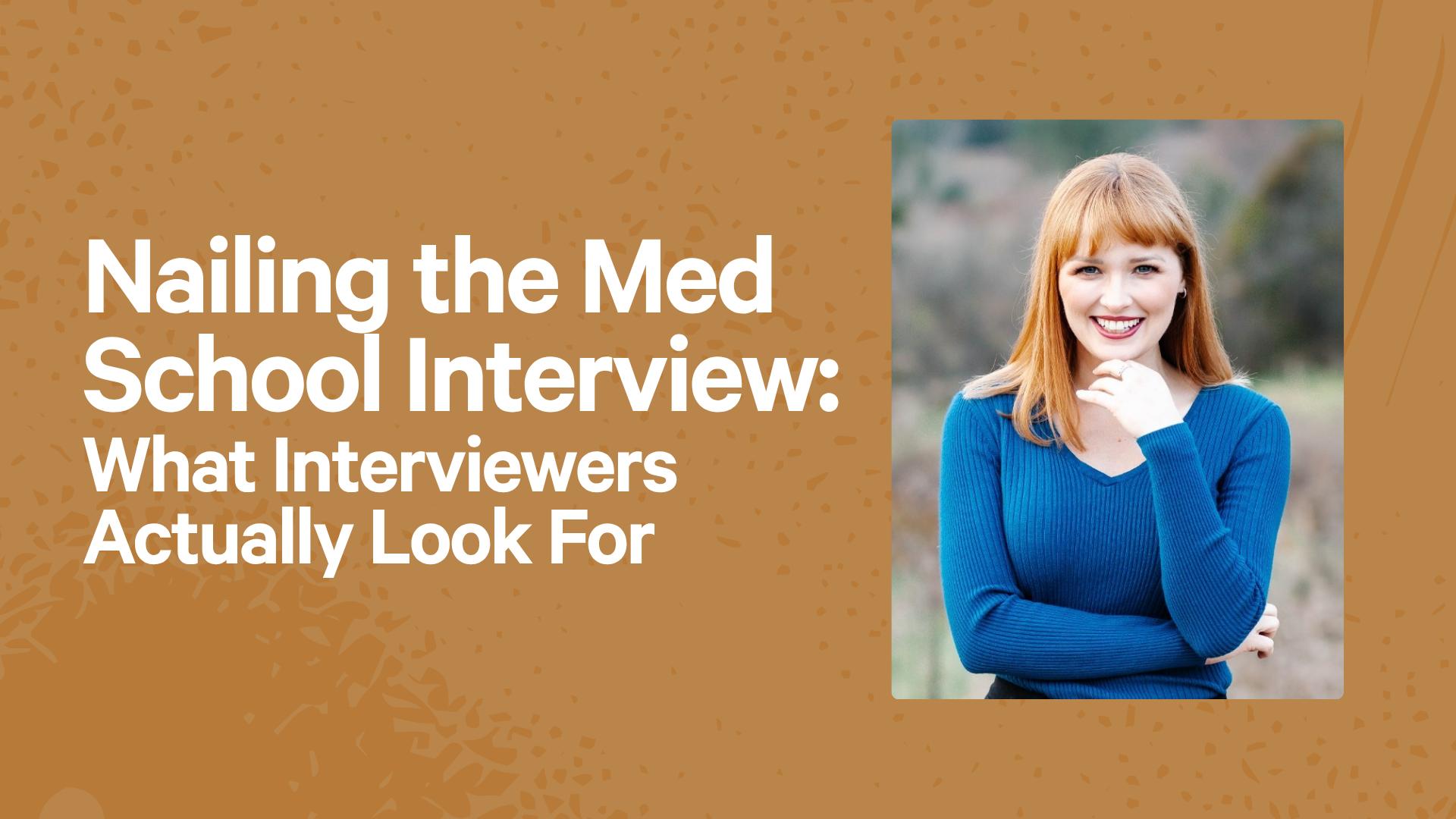 Nailing the Med School Interview: What Interviewers Actually Look For