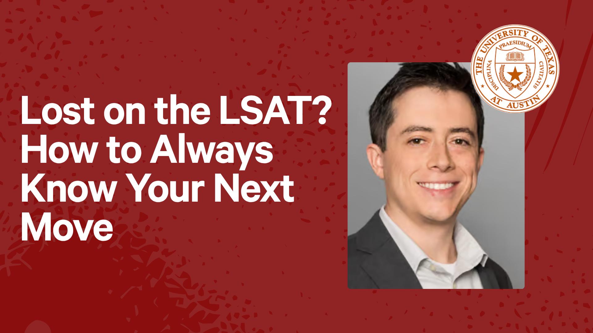 Lost on the LSAT? How to Always Know Your Next Move