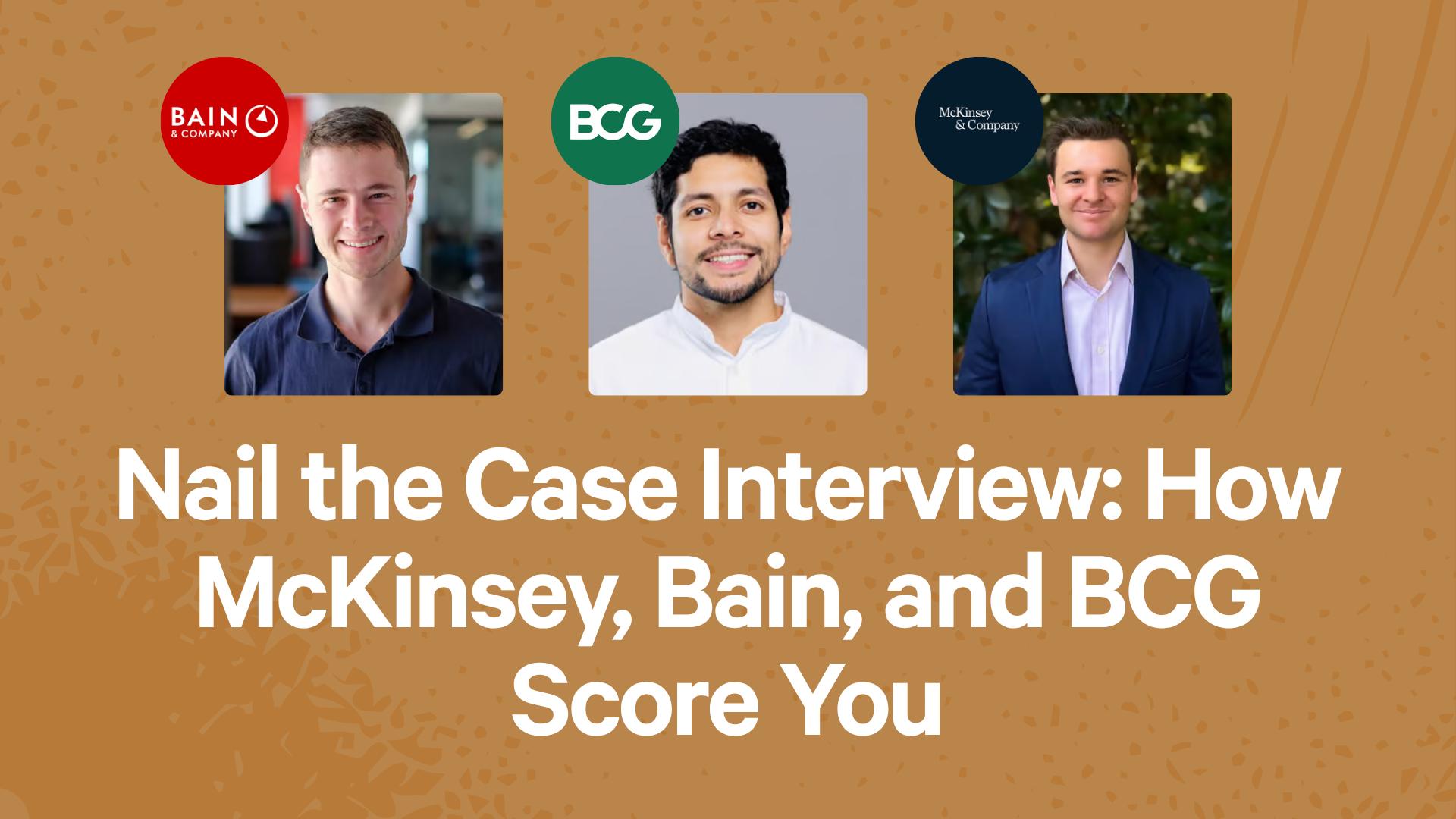 Nail the Case Interview: How McKinsey, Bain, and BCG Score You