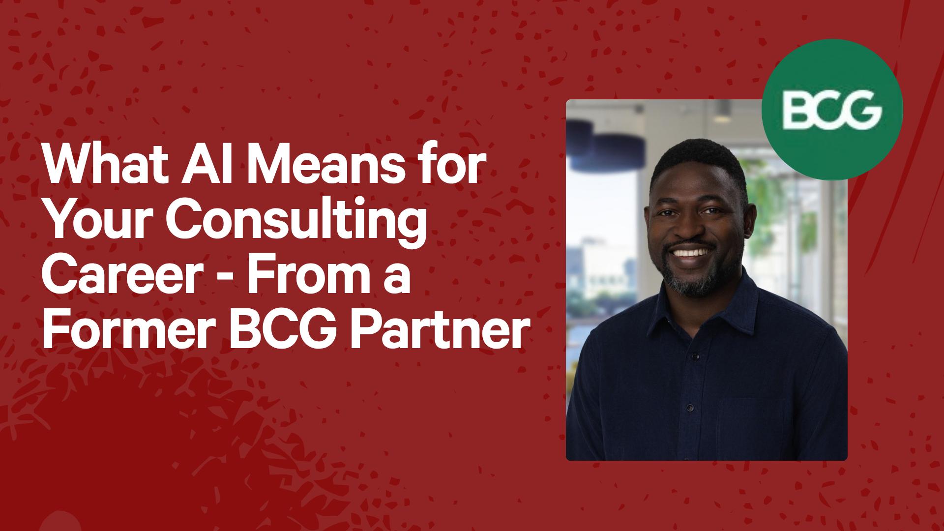 What AI Means for Your Consulting Career - From a BCG Partner