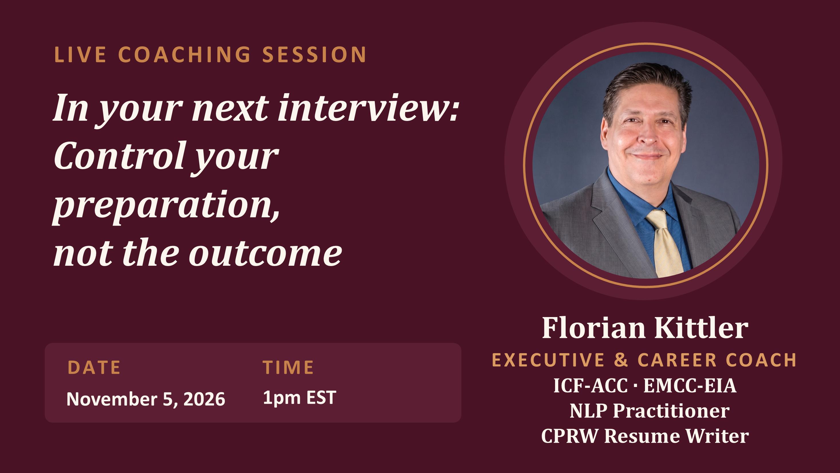 In your next interview: Control your preparation, not the outcome.