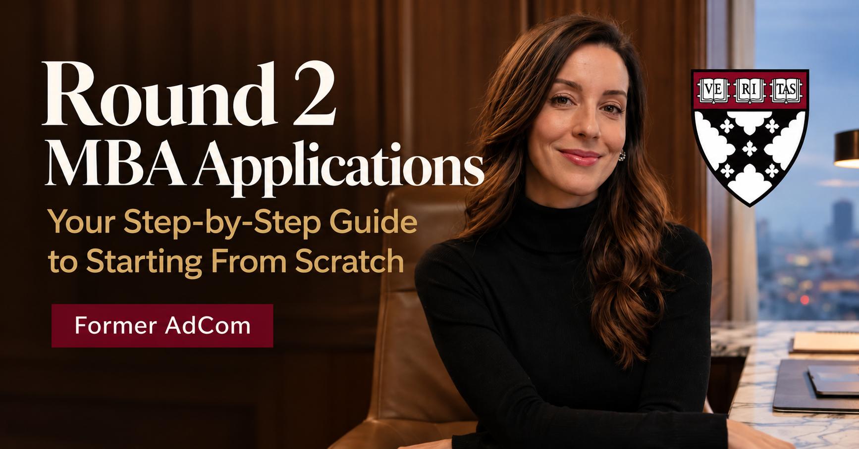 Starting Your Round 2 MBA Applications Now? Here's Your Game Plan