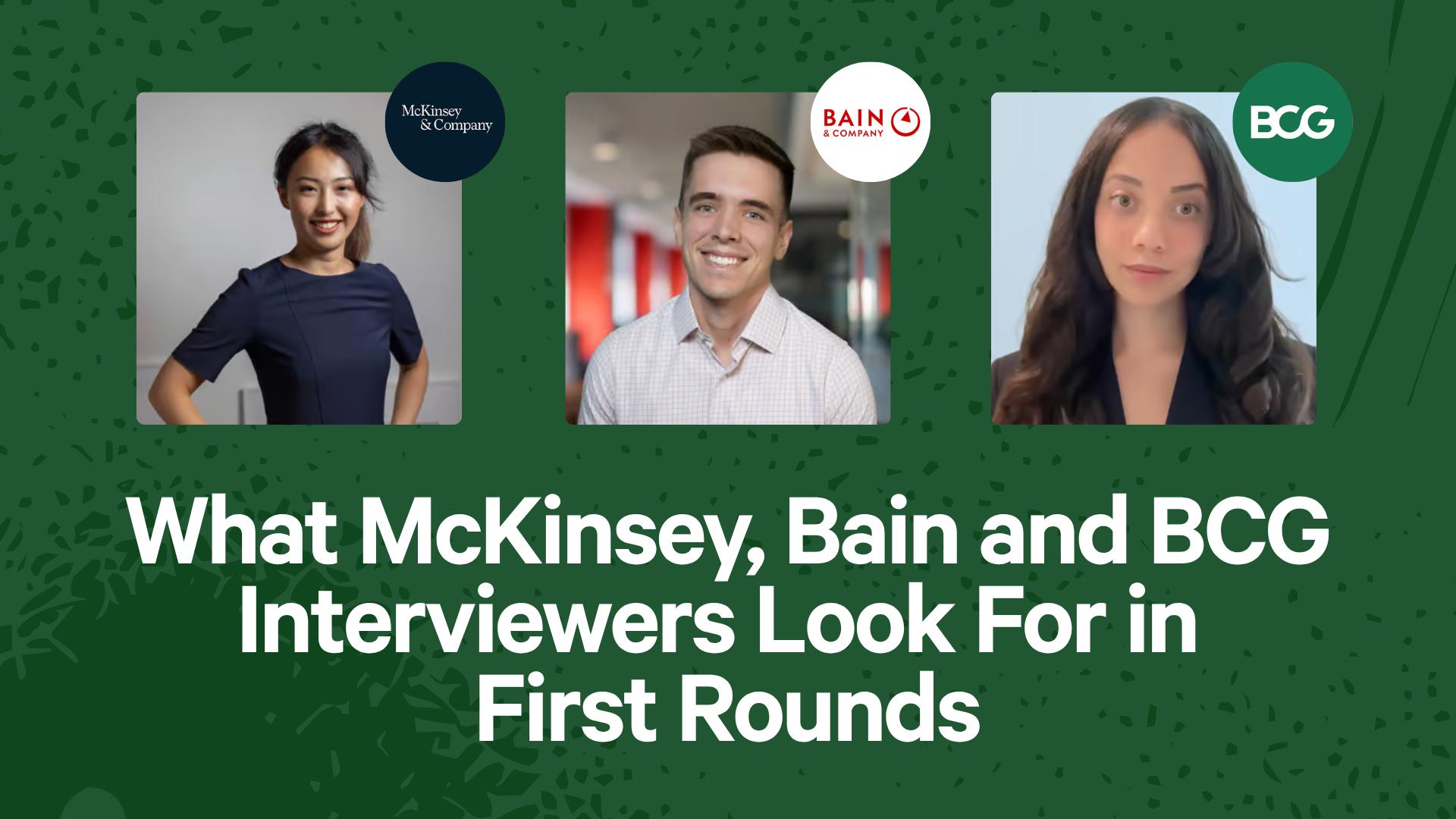 What McKinsey, Bain and BCG Interviewers Look For in First Rounds