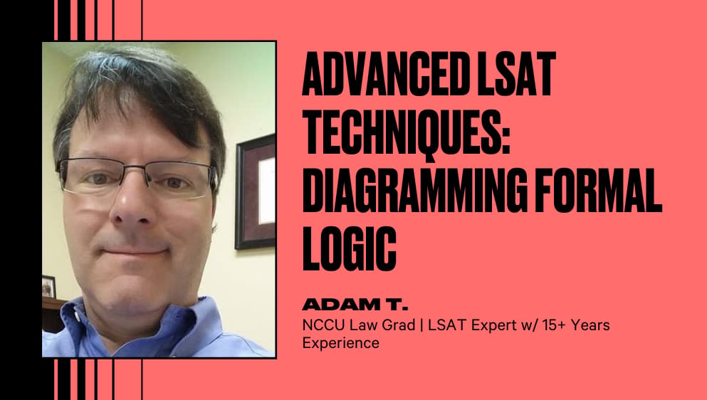 Advanced LSAT Techniques: Diagramming Formal Logic 