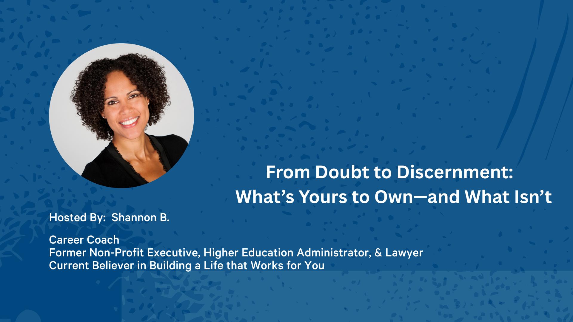 From Doubt to Discernment:  What’s Yours to Own—and What Isn’t