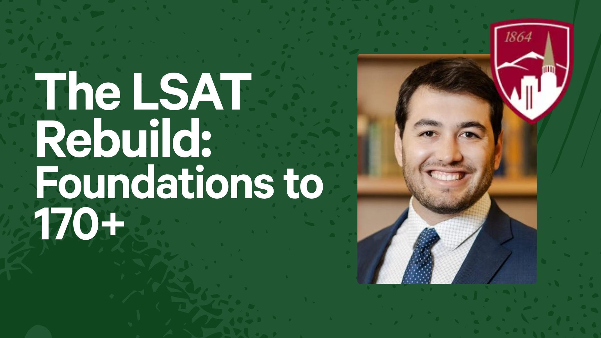 The LSAT Rebuild: Foundations to 170+