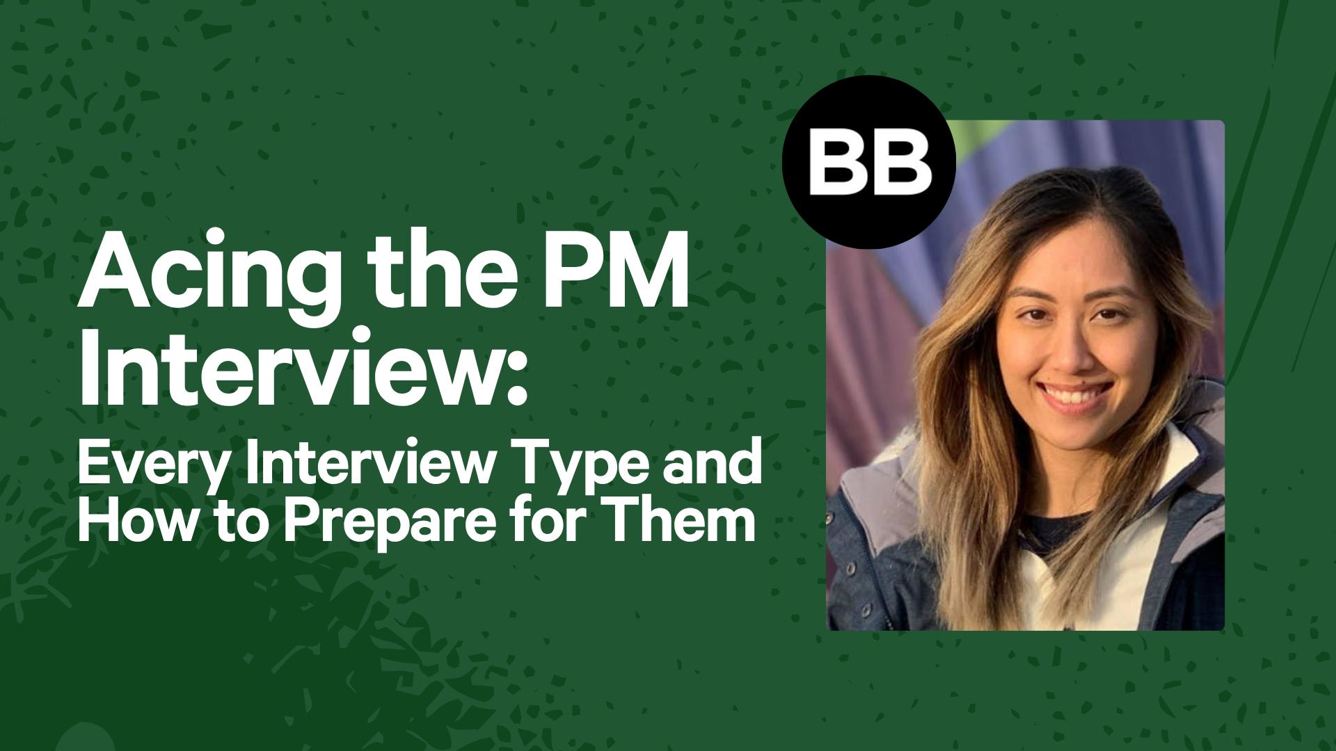Acing the PM Interview: Every Interview Type and How to Prepare for Them