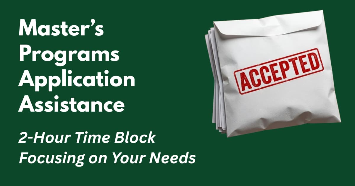 Master’s Program Application Assistance: Two-Hour Time Block, Focusing on Your Individual Needs/Priorities