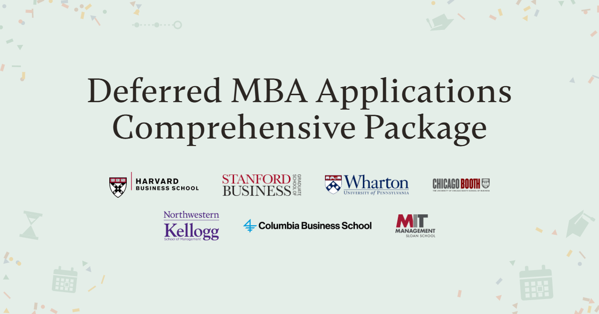 Deferred MBA Applications | Comprehensive Package