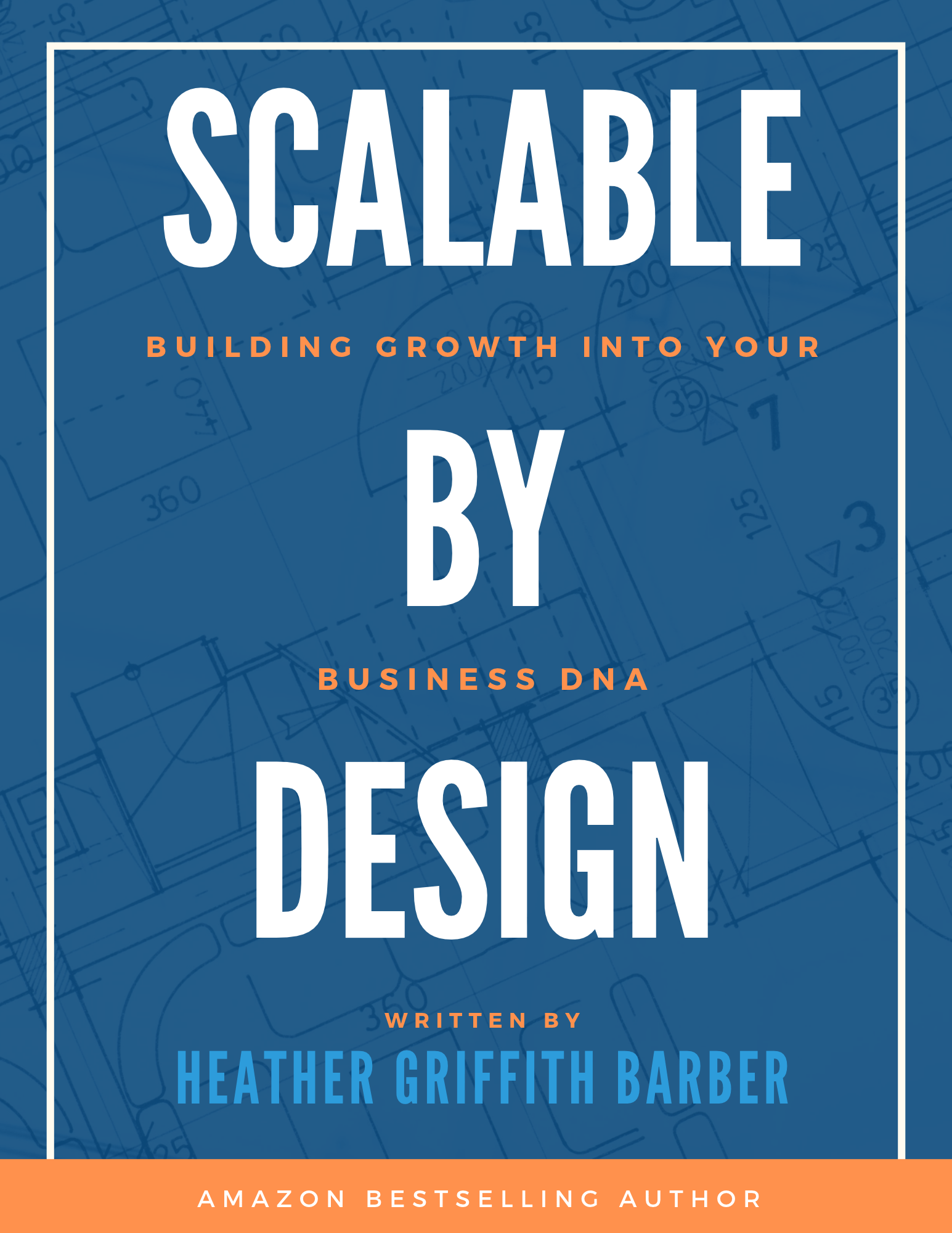 Scalable By Design: Building Growth Into Your Business DNA