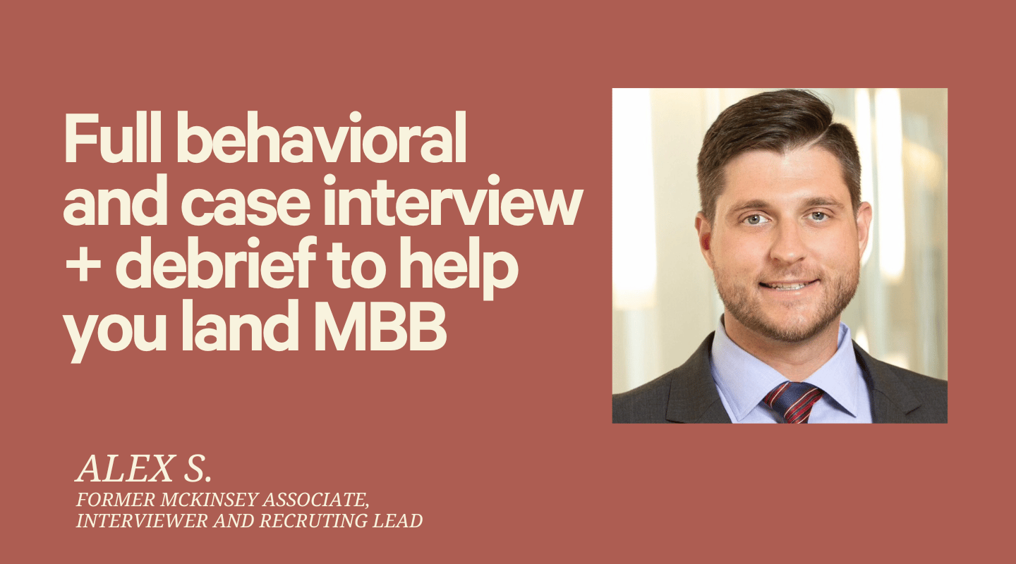 Full interview (behavioral + case) with detailed feedback & best practices