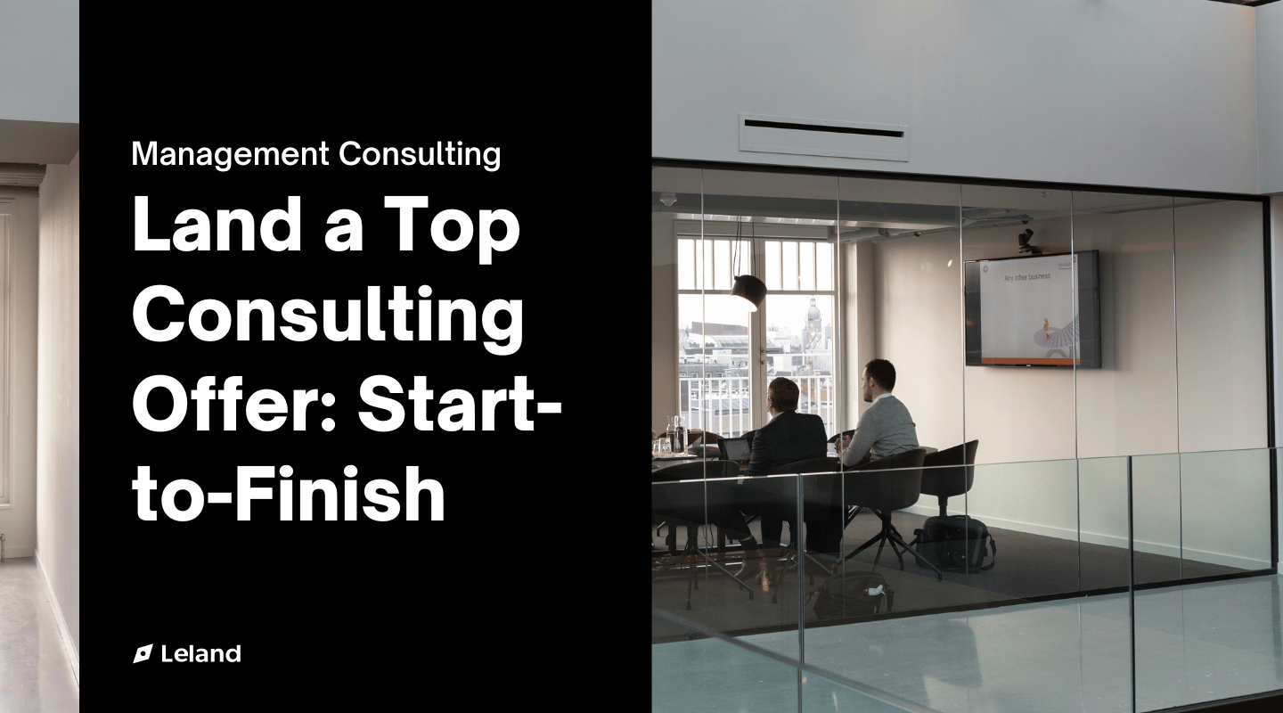 Land a Top Consulting Offer — Start-to-Finish