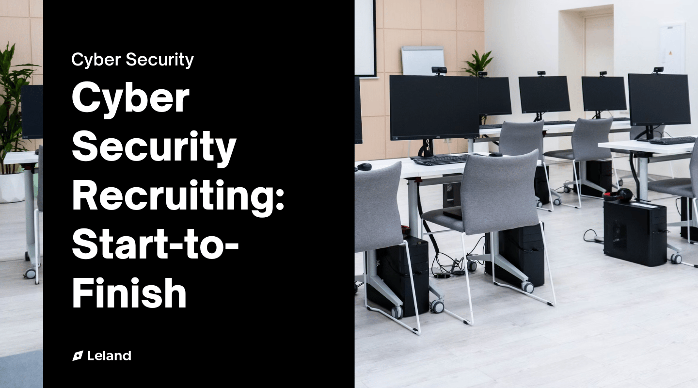 Cyber Security Recruiting: Start-to-Finish