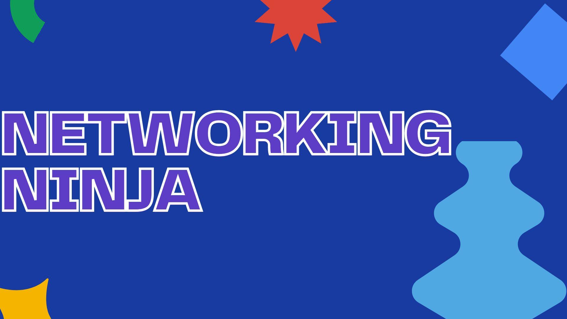 Networking Ninja