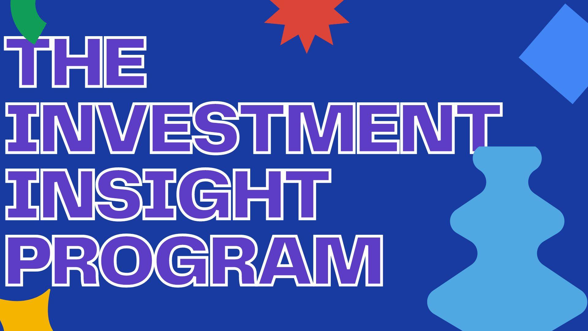 The Investment Insight Program