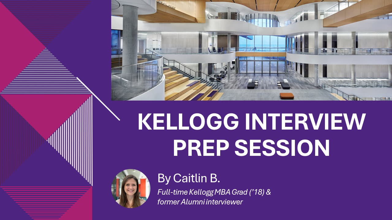 Kellogg MBA Interview Prep Session