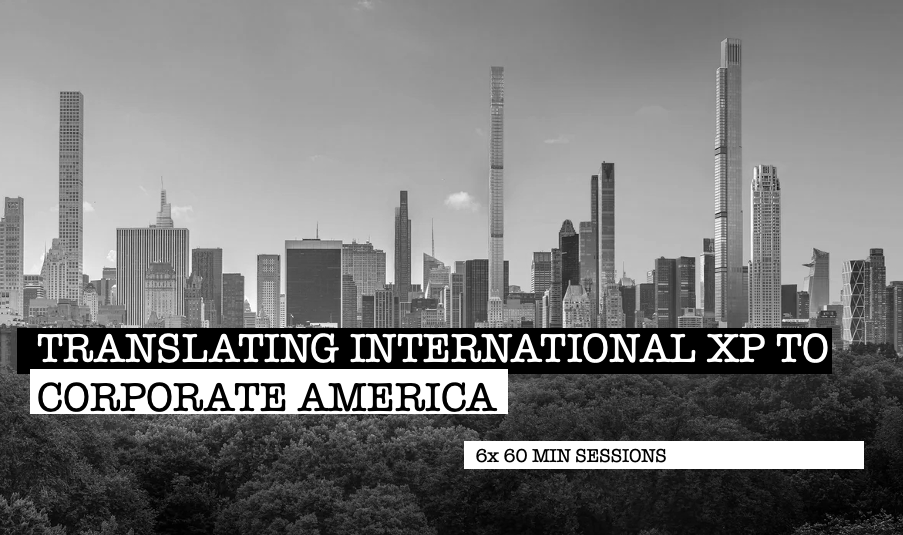 Translating International XP to success in Corporate America