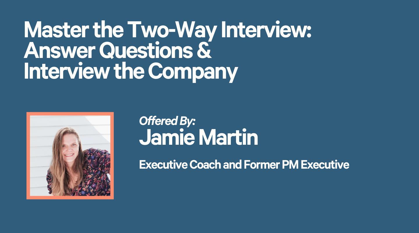 Master the Two-Way Interview: Answer Questions & Interview the Company