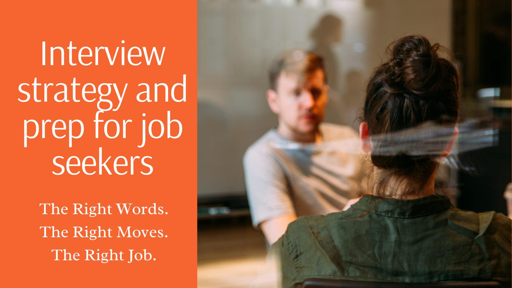Interview strategy and prep for job seekers
